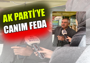 AK PARTİYE CANIM FEDA ROPORTAJ